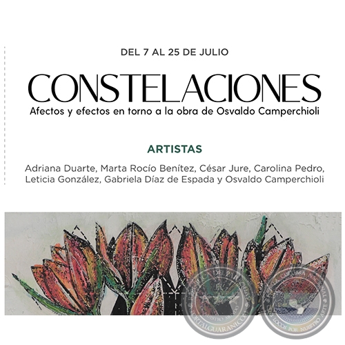 CONSTELACIONES -  Afectos y efectos en torno a la obra de Osvaldo Camperchioli - Jueves, 07 de Julio 2022